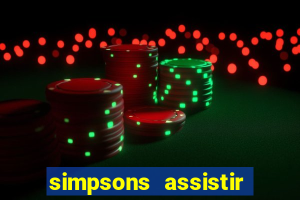 simpsons assistir online dublado